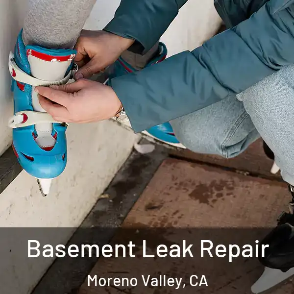  Basement Leak Repair Moreno Valley, CA