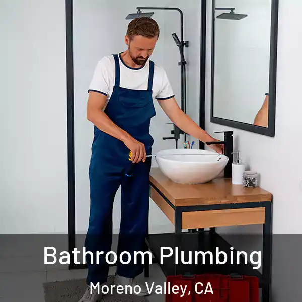  Bathroom Plumbing Moreno Valley, CA