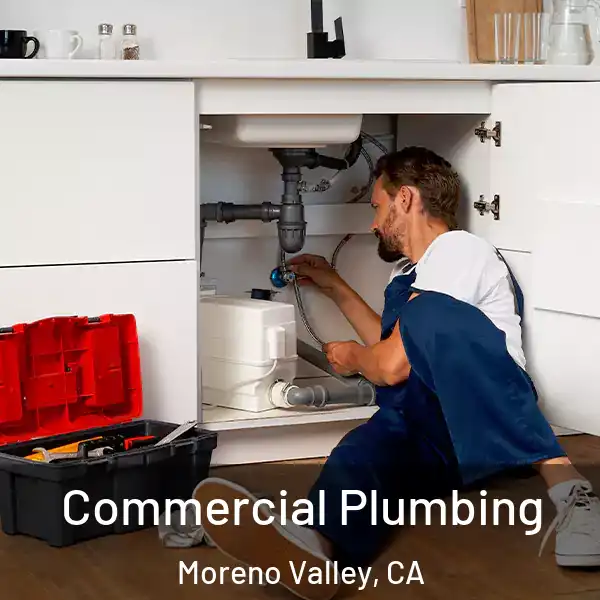  Commercial Plumbing Moreno Valley, CA