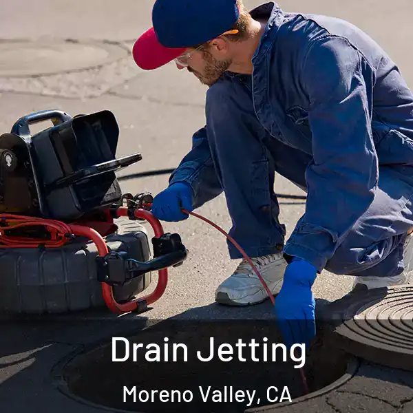  Drain Jetting Moreno Valley, CA
