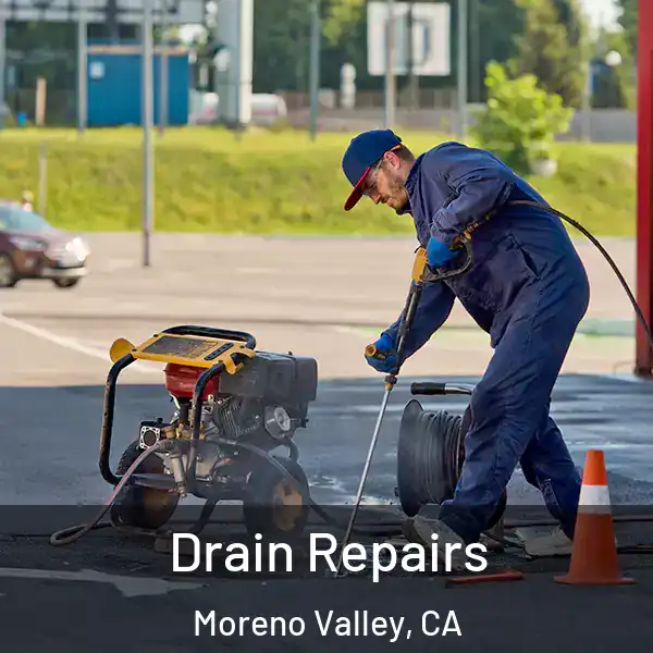 Drain Repairs Moreno Valley, CA