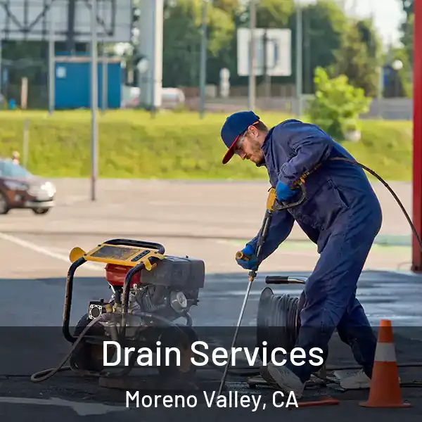  Drain Services Moreno Valley, CA