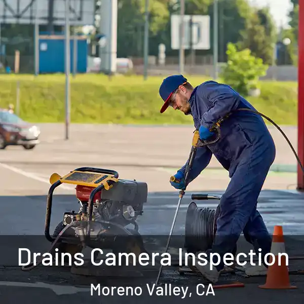  Drains Camera Inspection Moreno Valley, CA