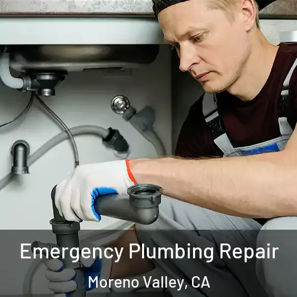  Emergency Plumbing Repair Moreno Valley, CA