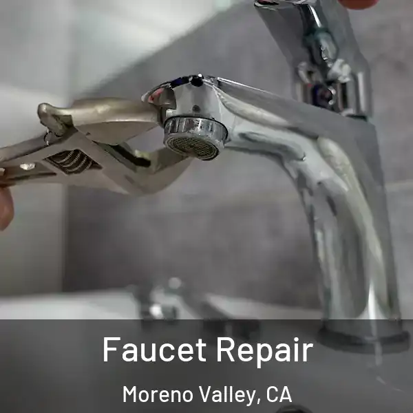  Faucet Repair Moreno Valley, CA