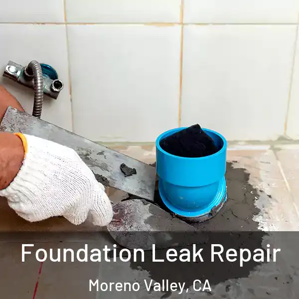  Foundation Leak Repair Moreno Valley, CA