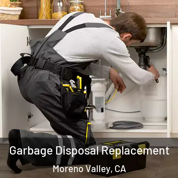  Garbage Disposal Replacement Moreno Valley, CA