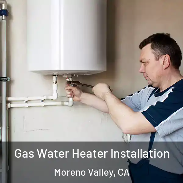  Gas Water Heater Installation Moreno Valley, CA