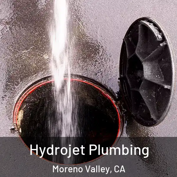  Hydrojet Plumbing Moreno Valley, CA