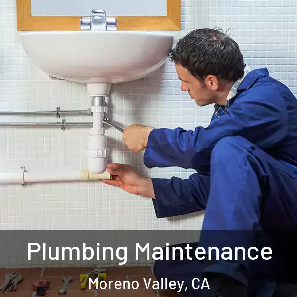  Plumbing Maintenance Moreno Valley, CA