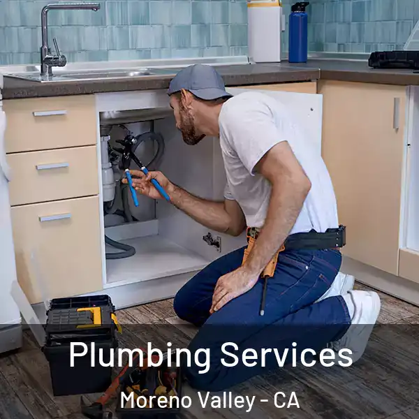  Plumbing Services Moreno Valley - CA