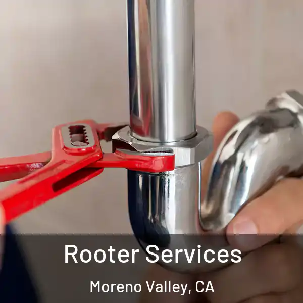  Rooter Services Moreno Valley, CA