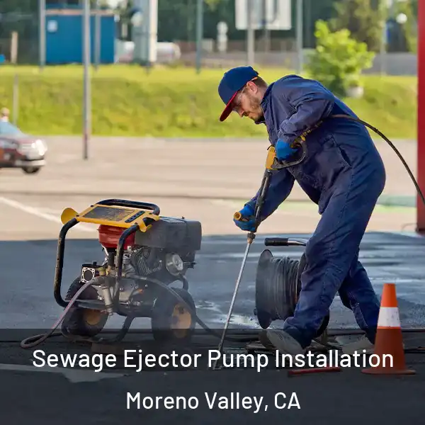  Sewage Ejector Pump Installation Moreno Valley, CA