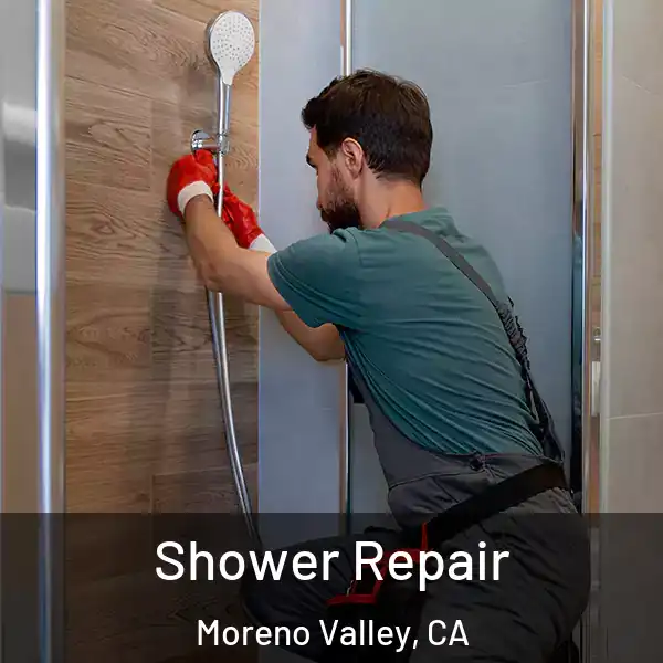  Shower Repair Moreno Valley, CA