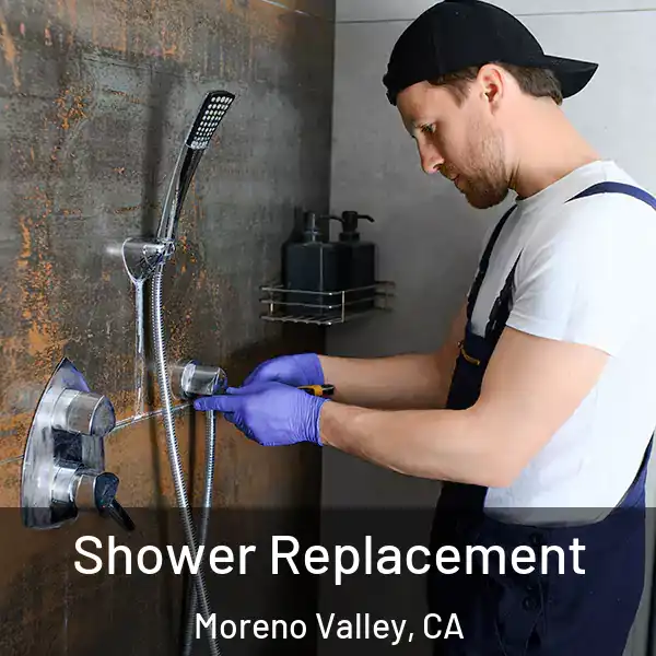 Shower Replacement Moreno Valley, CA