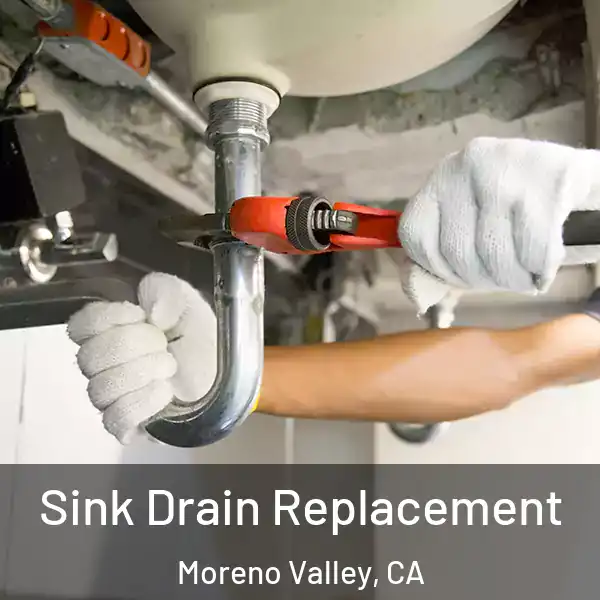  Sink Drain Replacement Moreno Valley, CA