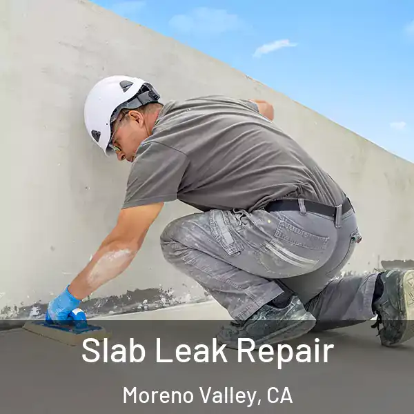  Slab Leak Repair Moreno Valley, CA