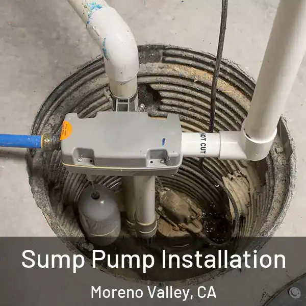  Sump Pump Installation Moreno Valley, CA