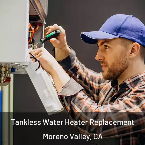  Tankless Water Heater Replacement Moreno Valley, CA