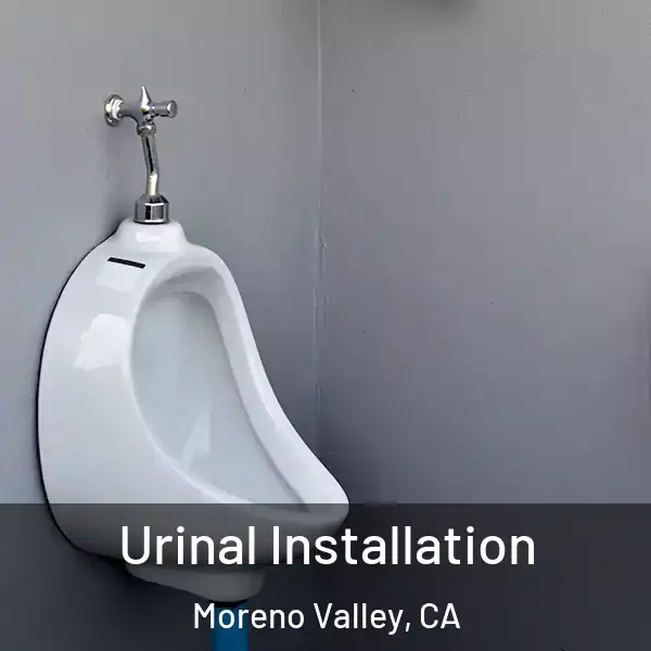  Urinal Installation Moreno Valley, CA