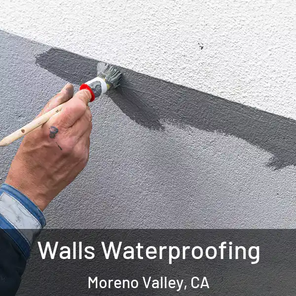  Walls Waterproofing Moreno Valley, CA
