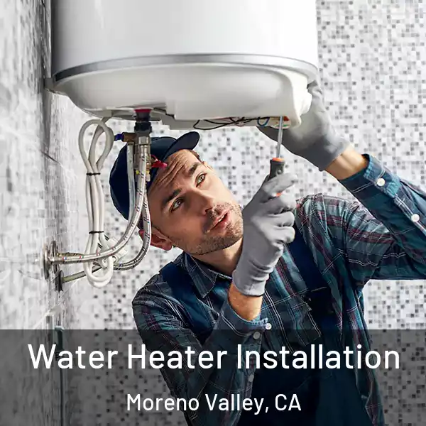  Water Heater Installation Moreno Valley, CA