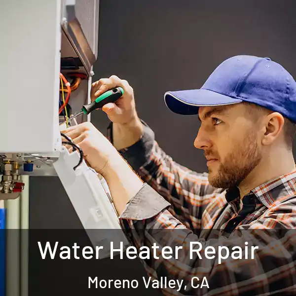  Water Heater Repair Moreno Valley, CA