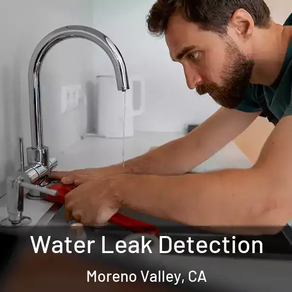  Water Leak Detection Moreno Valley, CA