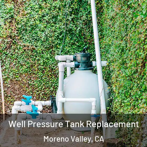  Well Pressure Tank Replacement Moreno Valley, CA